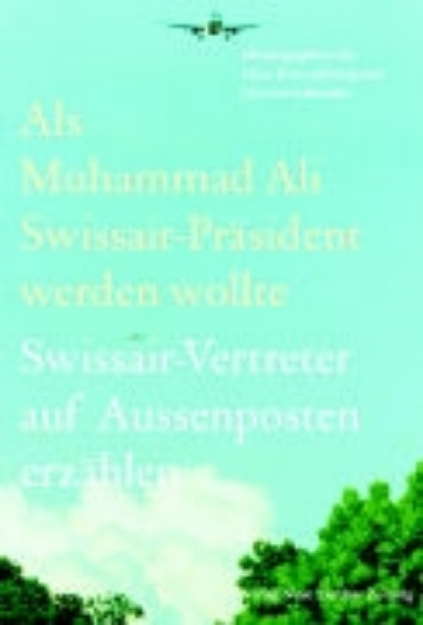 Bild von Als Muhammad Ali Swissair-Präsident werden wollte